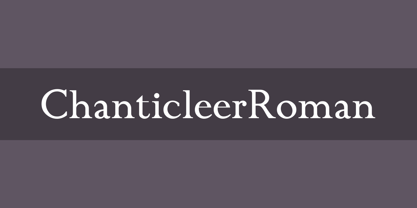 Schriftart ChanticleerRoman